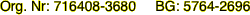 Org. Nr: 716408-3680     BG: 5764-2696